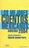 Go to record Los mejores cuentos mexicanos : edición 2004