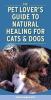 Go to record Pet lover's guide to natural healing for cats and dogs