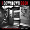 Go to record The downtown book : the New York art scene, 1974-1984
