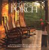 Go to record Out on the porch : an evocation in words and pictures