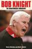 Go to record Bob Knight : the unauthorized biography