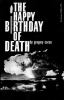 Go to record The happy birthday of death.