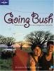 Go to record Going bush : adventures across indigenous Australia