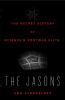 Go to record The Jasons : the secret history of science's postwar elite