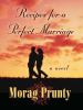 Go to record Recipes for a perfect marriage : [ a novel]