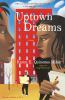 Go to record Uptown dreams : a novel