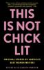 Go to record This is not chick lit : original stories by America's best...
