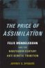 Go to record The price of assimilation : Felix Mendelssohn and the nine...