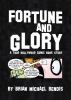 Go to record Fortune and glory : a true Hollywood comic book story