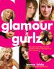 Go to record Glamour gurlz : the ultimate step-by-step guide to great m...