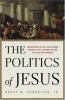 Go to record The politics of Jesus : rediscovering the true revolutiona...