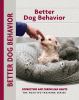 Go to record Better dog behavior : correcting and curing bad habits
