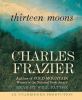 Go to record Thirteen moons [a novel]