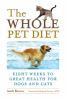 Go to record The whole pet diet : eight weeks to great health for dogs ...