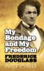 Go to record My bondage and my freedom