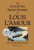 Go to record The collected short stories of Louis L'Amour. Vol. 4. The ...