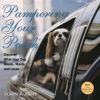 Go to record Pampering your pooch : discover what your dog needs, wants...