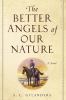 Go to record The better angels of our nature : a novel