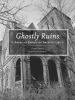 Go to record Ghostly ruins : America's forgotten architecture