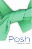 Go to record Posh : [a novel]