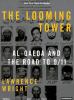 Go to record The looming tower [Al-Qaeda and the road to 9/11]