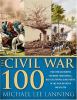 Go to record The Civil War 100 : the stories behind the most influentia...