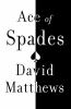 Go to record Ace of spades : a memoir / by David Matthews.