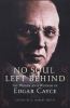 Go to record No soul left behind : the words and wisdom of Edgar Cayce