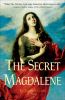 Go to record The secret Magdalene : a novel