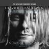 Go to record Heavier than heaven a biography of Kurt Cobain