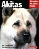 Go to record Akitas : everything about health, behavior, feeding, and c...