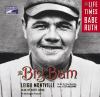 Go to record The Big Bam [the life and times of Babe Ruth]