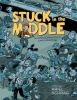 Go to record Stuck in the middle : seventeen comics from an unpleasant ...