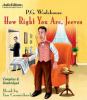 Go to record How right you are, Jeeves