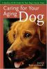 Go to record Caring for your aging dog : a quality-of-life guide for yo...