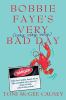 Go to record Bobbie Faye's very (very, very, very) bad day
