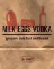 Go to record Milk eggs vodka : grocery lists lost and found