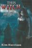 Go to record This witch for hire : Dead witch walking ; The Good, the b...