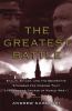Go to record The greatest battle : Stalin, Hitler, and the desperate st...