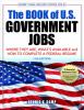 Go to record The book of U.S. government jobs : where they are, what's ...