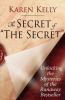 Go to record The secret of "The secret" : unlocking the mysteries of th...