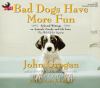 Go to record Bad dogs have more fun [selected writings on animals, fami...