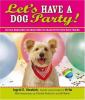 Go to record Let's have a dog party! : 20 tail-wagging celebrations to ...