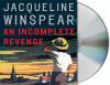 Go to record An incomplete revenge a Maisie Dobbs novel