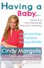 Go to record Having a baby-- when the old-fashioned way isn't working :...