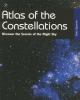Go to record Atlas of the constellations : discover the secrets of the ...
