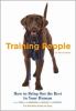 Go to record Training people : how to bring out the best in your human ...