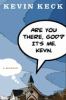 Go to record Are you there, God? : it's me, Kevin : a memoir