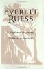 Go to record Everett Ruess, a vagabond for beauty