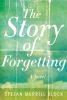 Go to record The story of forgetting : a novel